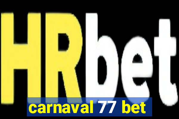 carnaval 77 bet